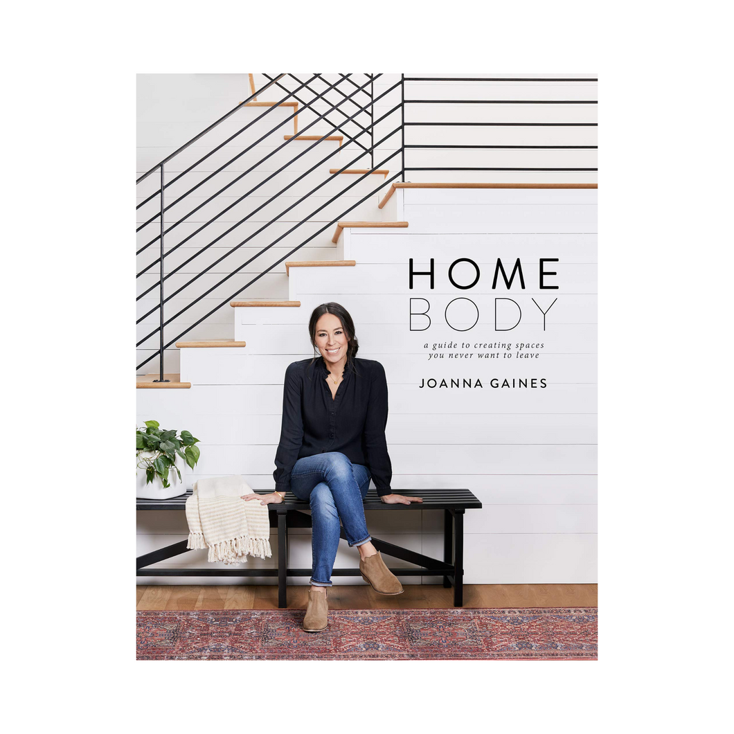 Homebody: A Guide to Creating Spaces You Never Want to Leave